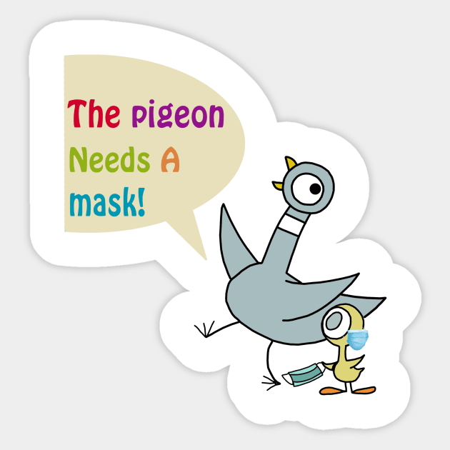 Duck The Pigeon Needs a mask Sticker by janetradioactive
